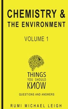 portada Chemistry and the Environment: Volume 1 (Things you Should Know (Questions and Answers)) (en Inglés)