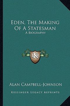 portada eden, the making of a statesman: a biography (en Inglés)