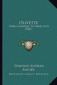 portada olivette: opera comique, in three acts (1881) (en Inglés)