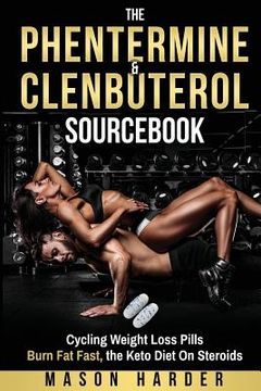 portada The Phentermine & Clenbuterol Sourc (en Inglés)