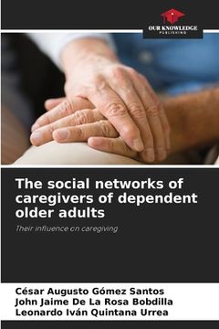 portada The social networks of caregivers of dependent older adults (en Inglés)