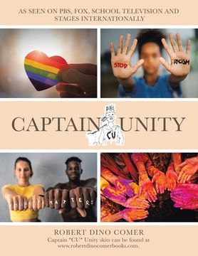 portada Captain "CU" Unity: As Seen on Pbs, Fox, School Television and Stages Internationally (en Inglés)