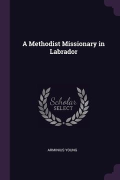 portada A Methodist Missionary in Labrador (in English)