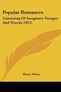 portada popular romances: consisting of imaginary voyages and travels (1812)