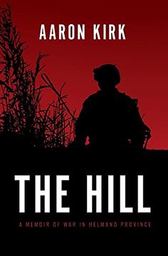 portada The Hill: A Memoir of war in Helmand Province (en Inglés)