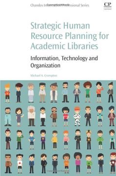 portada Strategic Human Resource Planning for Academic Libraries: Information, Technology and Organization (en Inglés)