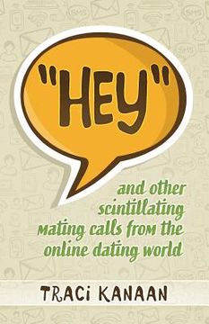 portada Hey: and other scintillating mating calls of the online dating world (en Inglés)