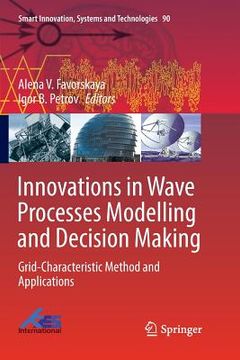 portada Innovations in Wave Processes Modelling and Decision Making: Grid-Characteristic Method and Applications (en Inglés)
