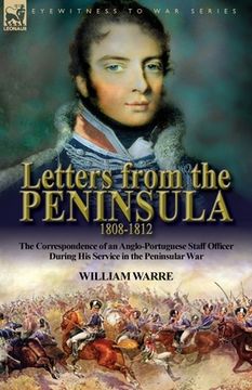 portada Letters from the Peninsula 1808-1812: the Correspondence of an Anglo-Portuguese Staff Officer During His Service in the Peninsular War (en Inglés)