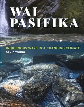 portada Wai Pasifika: Indigenous Ways in a Changing Climate (en Inglés)