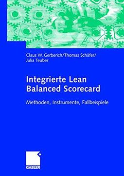 portada Integrierte Lean Balanced Scorecard: Methoden, Instrumente, Fallbeispiele (en Alemán)