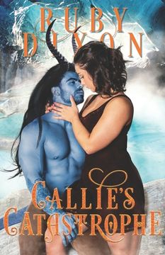 portada Callie's Catastrophe: A SciFi Alien Romance (en Inglés)