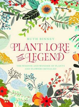 portada Plant Lore and Legend: The Wisdom and Wonder of Plants and Flowers Revealed