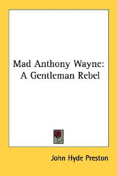 portada mad anthony wayne: a gentleman rebel (en Inglés)