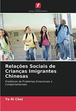 portada Relações Sociais de Crianças Imigrantes Chinesas: Preditores de Problemas Emocionais e Comportamentais (en Portugués)
