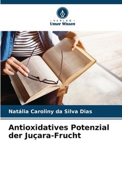 portada Antioxidatives Potenzial der Juçara-Frucht (en Alemán)
