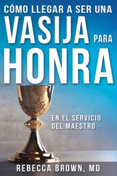 portada Vasija Para Honra = Becoming a Vessel of Honor
