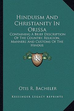 portada hinduism and christianity in orissa: containing a brief description of the country, religion, manners and customs of the hindus (in English)