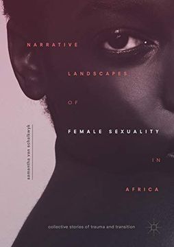 portada Narrative Landscapes of Female Sexuality in Africa: Collective Stories of Trauma and Transition (en Inglés)