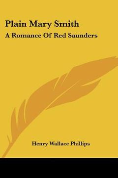 portada plain mary smith: a romance of red saunders (in English)