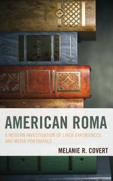 portada American Roma: A Modern Investigation of Lived Experiences and Media Portrayals (en Inglés)