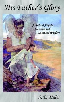 portada his father's glory: a tale of angels, demons and spiritual warfare
