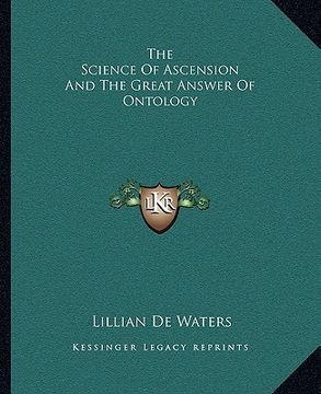 portada the science of ascension and the great answer of ontology (en Inglés)