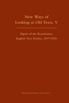 portada New Ways of Looking at old Texts, v: 5 (Medieval and Renaissance Texts and Studies) (en Inglés)