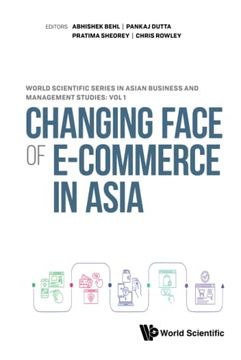 portada Changing Face of E-Commerce in Asia: 0 (World Scientific Series in Asian Business and Management Studies) (en Inglés)