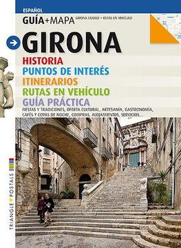 portada Girona: Historia, Puntos de Interaâ©S, Itinerario, Rutas en Vehaâ­Culo, Guaâ­A Praâ¡ Ctica