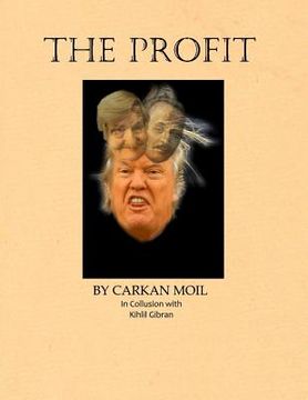 portada The Profit: By Carkan Moil in Collusion with Kahlil Gibran (en Inglés)