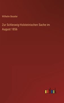 portada Zur Schleswig-Holsteinischen Sache im August 1856 (en Alemán)