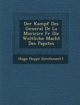 portada Der Kampf Des General de La Morici Re Fur Die Weltliche Macht Des Papstes (in German)