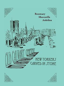 portada old calvary cemetery: new yorkers carved in stone (en Inglés)