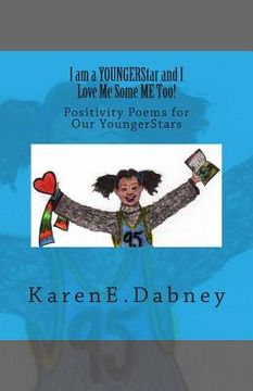 portada I am a YOUNGERStar and I Love Me Some ME Too!: Positivity Poems for Our YoungerStars (en Inglés)