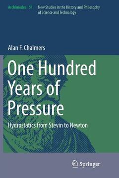 portada One Hundred Years of Pressure: Hydrostatics from Stevin to Newton (en Inglés)