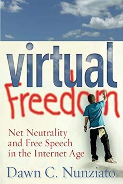 portada Virtual Freedom: Net Neutrality and Free Speech in the Internet age (in English)