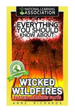 portada Everything You Should Know About: Wicked Wildfires Faster Learning Facts (en Inglés)