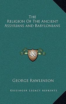 portada the religion of the ancient assyrians and babylonians (in English)