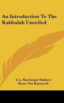 portada an introduction to the kabbalah unveiled (in English)