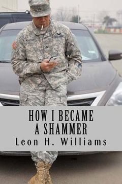 portada How I Became a Shammer: The Part Of The Army That Was Not Shown In Commercials (en Inglés)