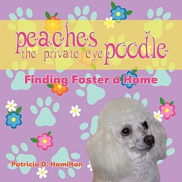 portada peaches the private eye poodle: finding foster a home (en Inglés)
