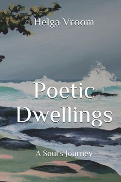 portada Poetic Dwellings: A Soul's Journey (en Inglés)