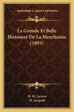 portada La Gronde Et Belle Histouere De La Meurlusine (1893) (in French)