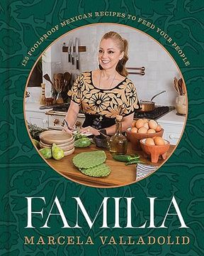 portada Familia: 125 Foolproof Mexican Recipes to Feed Your People (en Inglés)