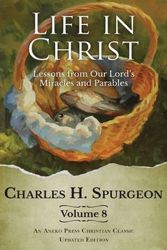 portada Life in Christ Vol 8: Lessons from Our Lord's Miracles and Parables (in English)