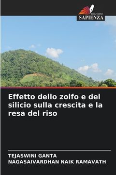 portada Effetto dello zolfo e del silicio sulla crescita e la resa del riso (en Italiano)