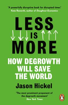 Less Is More: How Degrowth Will Save the World (en Inglés)