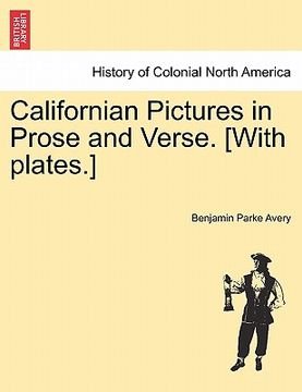 portada californian pictures in prose and verse. [with plates.] (en Inglés)