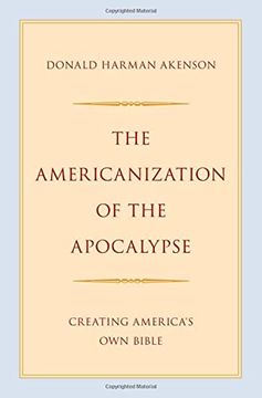 portada The Americanization of the Apocalypse: Creating America's own Bible (en Inglés)